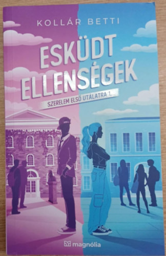 Kollár Betti: Esküdt ellenségek - Szerelem első utálatra 1. könyv