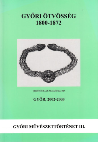 Grotte András: Győri ötvösség 1800-1872 könyv