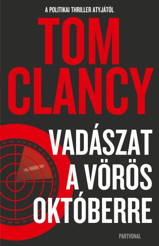 Vadászat a Vörös Októberre – Tom Clancy