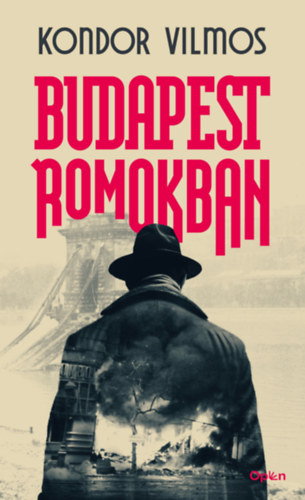 Kondor Vilmos: Budapest romokban e-Könyv