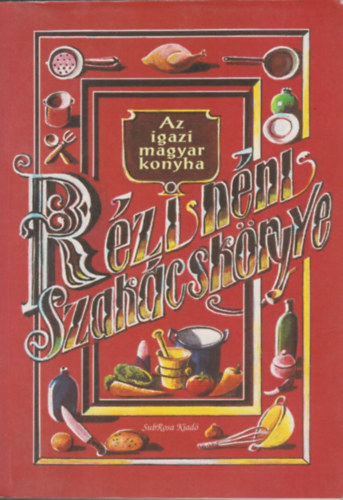 Frank Júlis (átdolgozta): Rézi néni szakácskönyve - Az igaz magyar konyha antikvár