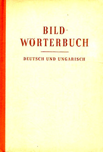 Heinrich Weissling: Bild Wörterbuch-deutsch und ungarisch antikvár