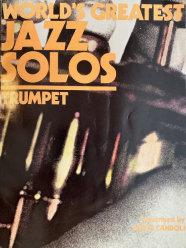 Worlds Greatest Jazz Solos - Trumpet - Transcribed by Conte Candoli antikvár