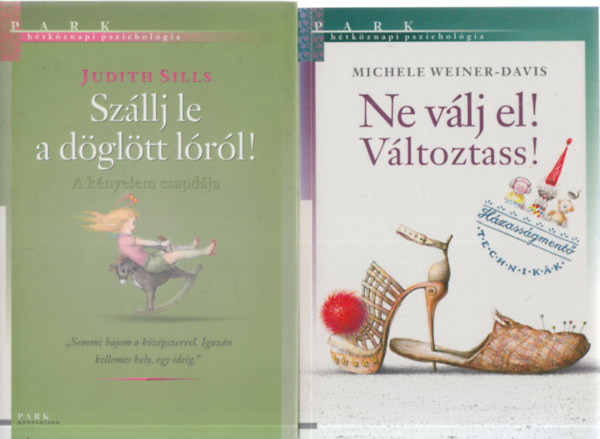 Judith Sills, Michele Weiner-Davis: 2  db. Hétköznapi pszichológia (Szállj le a döglött lóról! + Ne válj el! Változtass!) antikvár