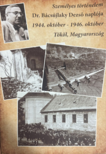 Dr. Bácsújlaky Dezső naplója 1944.október-1946.október antikvár