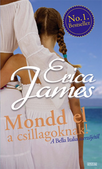 Erica James: Mondd el a csillagoknak! antikvár