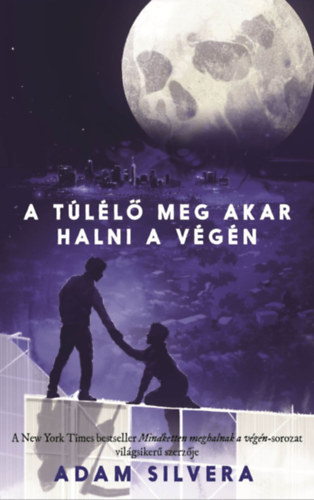 Adam Silvera: A túlélő meg akar halni a végén e-Könyv
