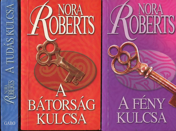 Nora Roberts: Kulcs-trilógia I-III. (A fény kulcsa - A tudás kulcsa - A bátorság kulcsa) antikvár