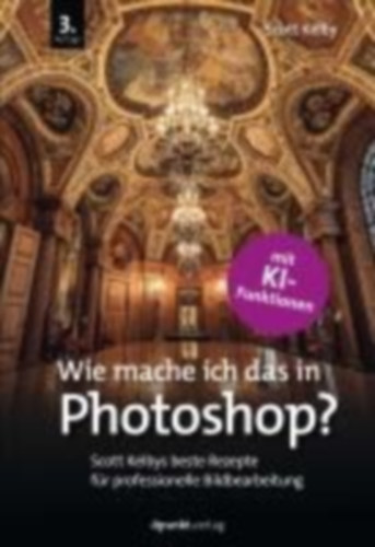 Kelby, Scott: Wie mache ich das in Photoshop? idegen