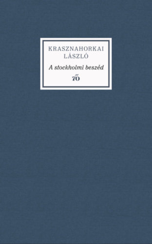 Krasznahorkai László: A stockholmi beszéd e-Könyv
