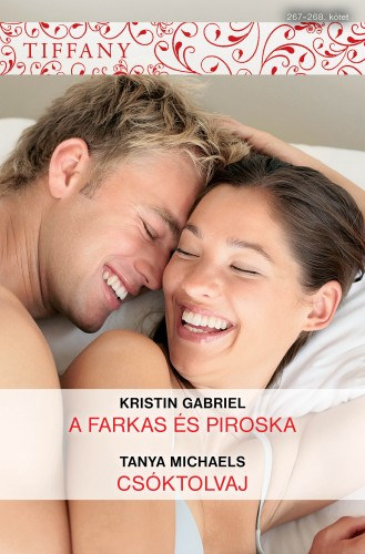 Kristin Gabriel - Tanya Michaels: Tiffany 267-268. (A farkas és Piroska, Csóktolvaj) e-Könyv