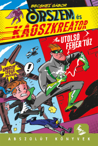 Becskei Gábor: Őrszem és Káoszkreátor - Az utolsó fehér tűz antikvár