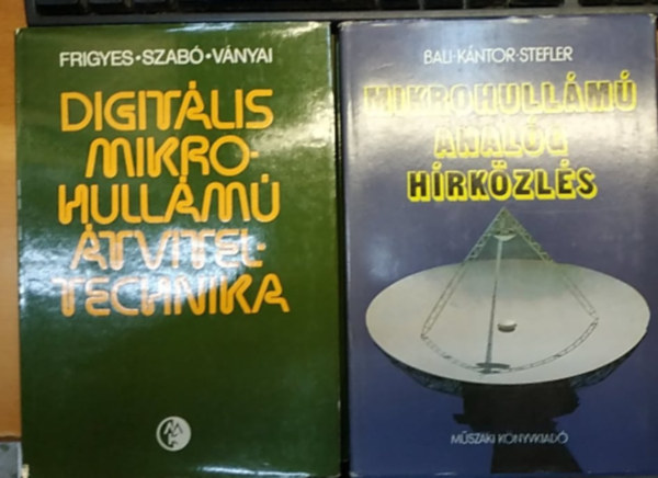 Bali-Kántor-Stefler, Szabó. Ványai Frigyes: Digitális mikrohullámú átviteltechnika + Mikrohullámú analóg hírközlés (2 kötet) könyv
