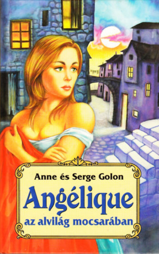 Anne és Serge Golon: Angélique az alvilág mocsarában- Golon antikvár