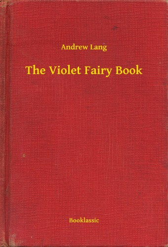 Andrew Lang: The Violet Fairy Book e-Könyv