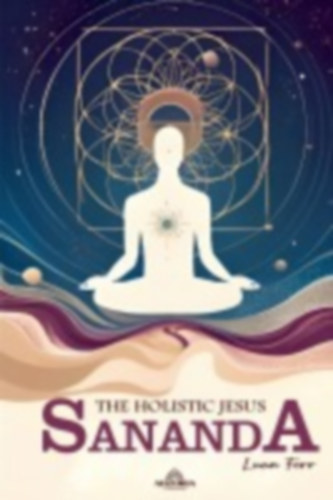 Ferr, Luan: Sananda The Holistic Jesus idegen