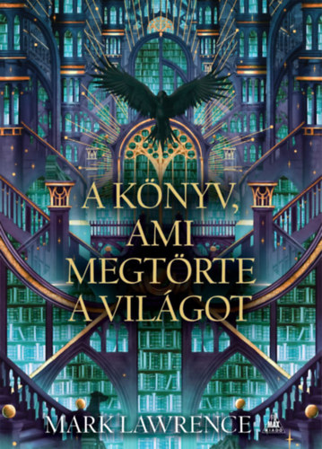 Mark Lawrence: A könyv, ami megtörte a világot könyv