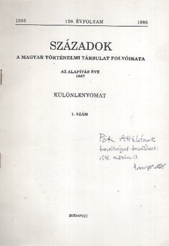 Századok - A Magyar Történelmi Társulat Folyóirata  129. évf. 1995. 1. szám - Különlenyomat - Dedikált antikvár