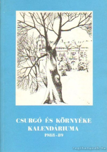 Bihariné Asbóth Emőke (szerk.): Csurgó és környéke kalendáriuma 1988-1989. évre (Csurgó, Berzence, Iharosberény, Zákány) antikvár