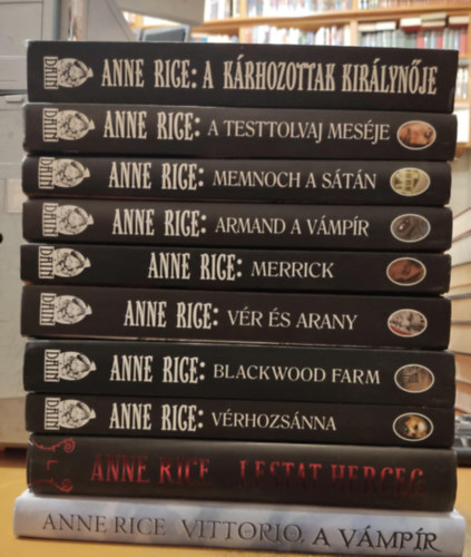 Anne Rice: 10 db Anne Rice: A kárhozottak királynője; A testtolvaj meséje; Memnoch, a sátán; Armand, a vámpír;Merrick; Vér és arany; Blackwood farm; Vérhozsánna; Lestat herceg; Vittorio, a vámpír antikvár