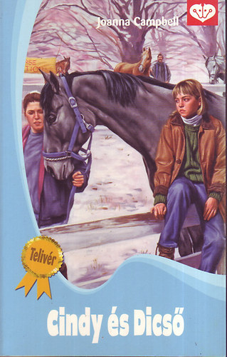 Joanna Campbell: PonyClub Telivér sorozat: Büszke küzdelme + Az istálló árvái + Dicső diadala + Cindy talált csikója + Cindy és Dicső antikvár
