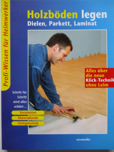 Holzbödgen legen Diele, Parkett, Laminat antikvár