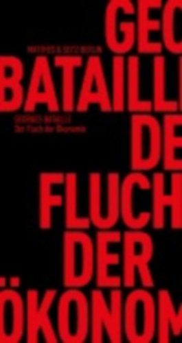 Bataille, Georges: Der Fluch der Ökonomie idegen