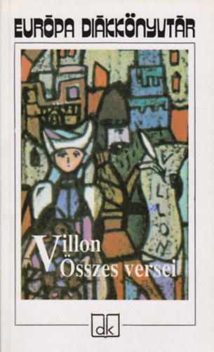Francois Villon: Villon összes versei (Európa diákkönyvtár) antikvár