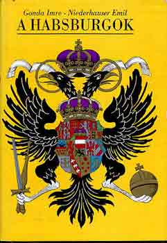 Gonda Imre-Niederhauser Emil: A Habsburgok antikvár