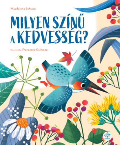 Maddalena Schiavo: Milyen színű a kedvesség? könyv