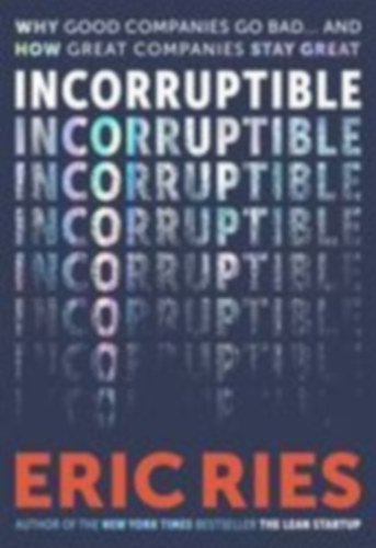 Ries, Eric: Incorruptible idegen