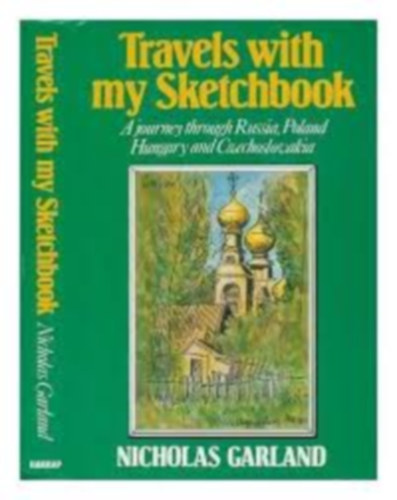 Nicholas Garland: Travels with my Sketchbook (A journey through Russia, Poland, Hungary and Czechoslovakia) antikvár