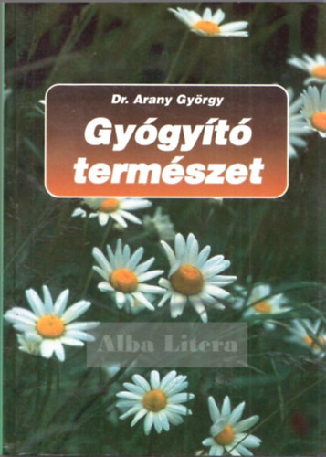 Dr. Arany György: Gyógyító természet antikvár