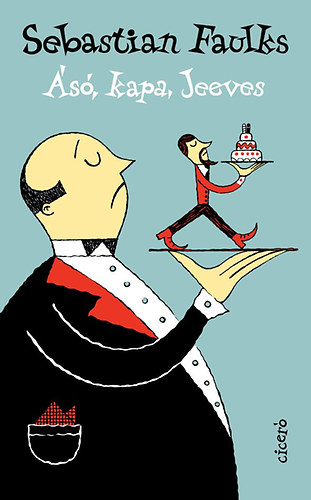 Ásó, kapa, Jeeves – Sebastian Faulks