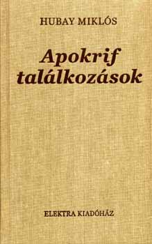 Hubay Miklós: Apokrif találkozások - Összegyűjtött drámák V. kötet - Dedikált antikvár