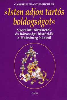 Gabriele Praschl-Bichler: Isten adjon tartós boldogságot könyv