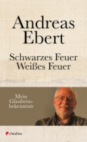 Ebert, Andreas: Schwarzes Feuer - Weißes Feuer idegen