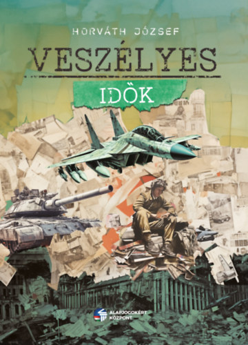 Horváth József: Veszélyes idők könyv