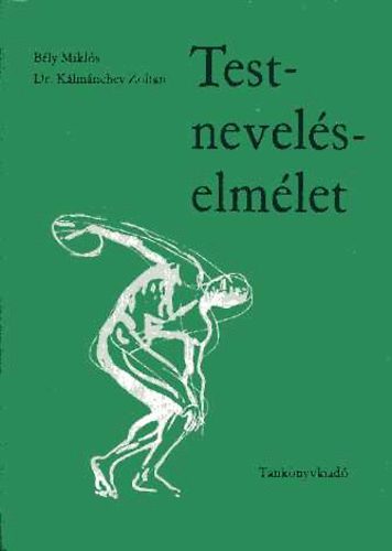 Bély Miklós-Kálmánchey Zoltán: Testneveléselmélet antikvár