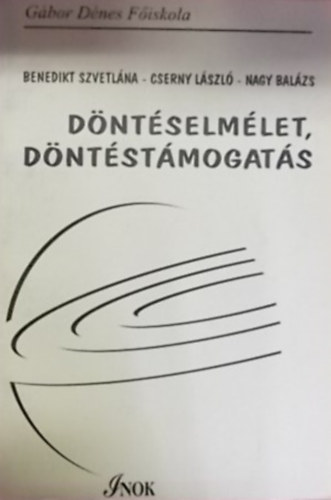 Benedikt Szvetlána, Cserny László, Nagy Balázs: Döntéselmélet, döntéstámogatás antikvár