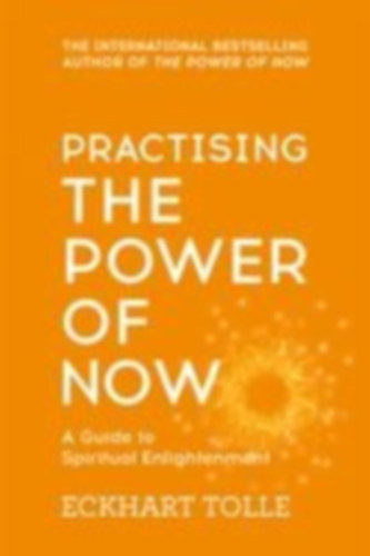 Eckhart Tolle: Practising the Power of Now antikvár