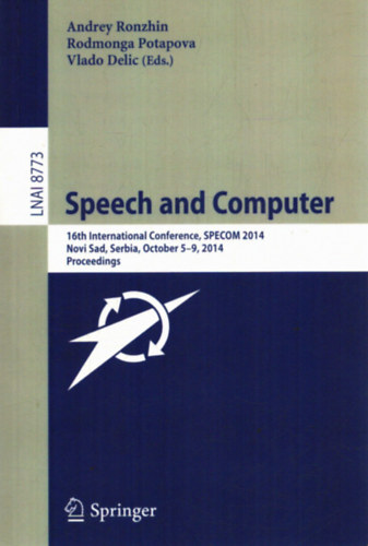 Andrey Ronzhin, Rodmonga Potapova, Vlado Delic: Speech and Computer antikvár