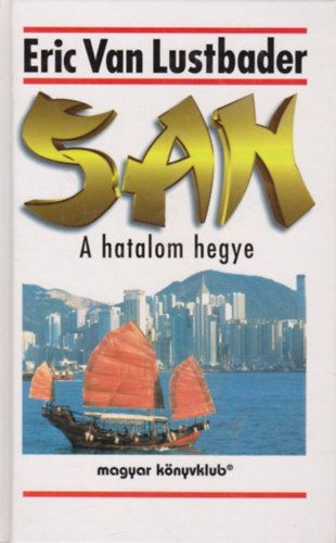 Eric Van Lustbader: San - A hatalom hegye antikvár