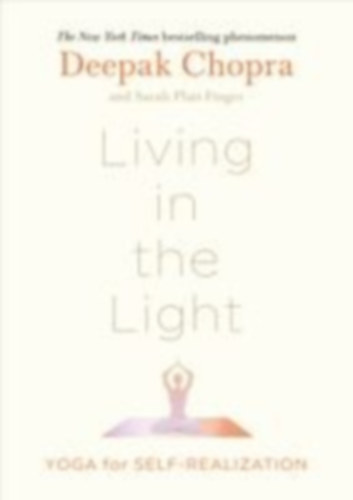 Chopra, Deepak: Living in the Light idegen