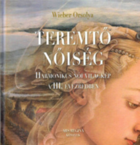 Wieber Orsolya: Teremtő nőiség könyv