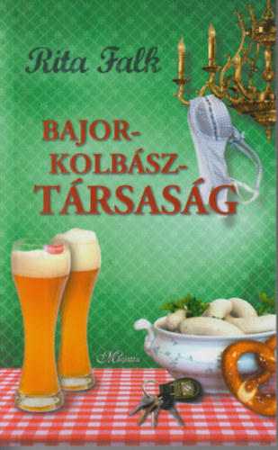 Rita Falk: Bajorkolbász-társaság könyv
