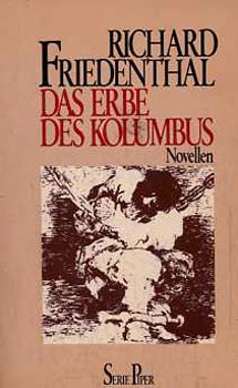Richard Friedenthal: Das Erbe des Kolumbus idegen