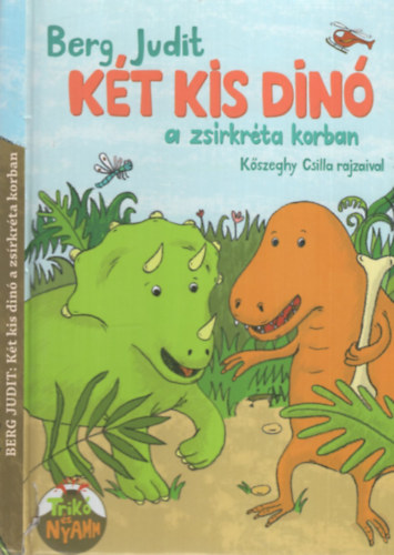 Berg Judit, Kőszeghy Csilla (illusztrátor): Két kis dínó a zsírkréta korban antikvár