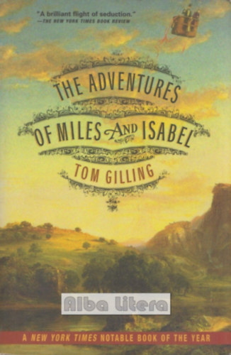 Tom Gilling: The Adventures of Miles and Isabel antikvár