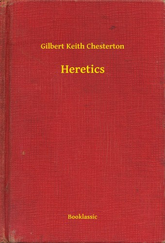 G. K. Chesterton: Heretics e-Könyv